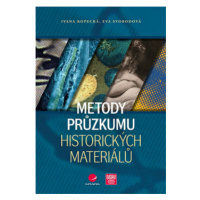 Metody průzkumu historických materiálů - Eva Svobodová, Ivana Kopecká