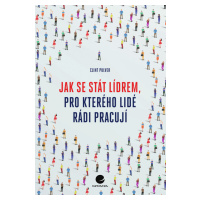 Kniha: Jak se stát lídrem, pro kterého lidé rádi pracují od Pulver Clint