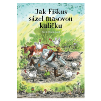 Jak Fiškus sázel masovou kuličku - Sven Nordqvist - kniha z kategorie Beletrie pro děti