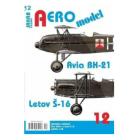 AEROmodel 12 - Avia BH-21 a Letov Š-16