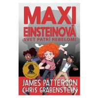 Maxi Einsteinová: Svet patrí rebelom! - Chris Grabenstein, James Patterson - kniha z kategorie B