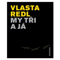 My tři a já - Vlasta Redl