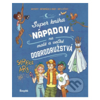 Super kniha nápadov na malé a veľké dobrodružstvá (Aktivity, Informácie a rady, Hry a výzvy) - k