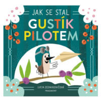 Jak se stal Gustík pilotem - Lucia Zednikovičová