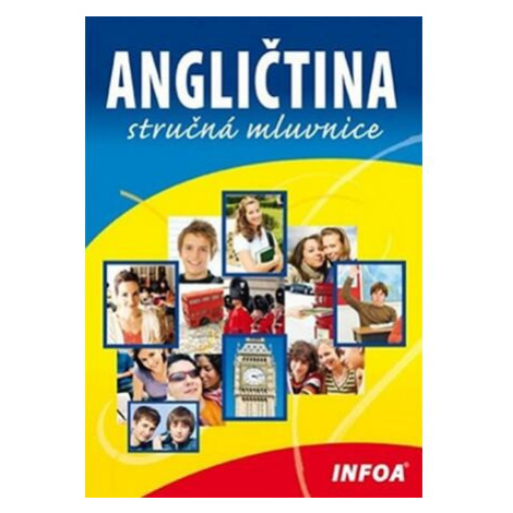 Angličtina - stručná mluvnice-NOVÉ VYDÁNÍ Infoa