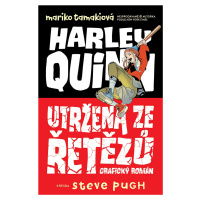 Harley Quinn: Utržená ze řetězů - Mariko Tamakiová