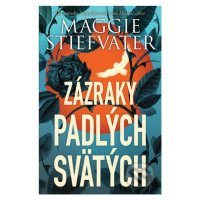 Zázraky padlých svätých - Maggie Stiefvater - kniha z kategorie Beletrie pro děti