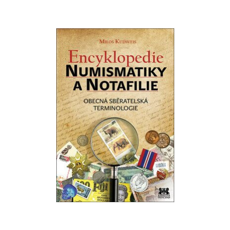 Encyklopedie numismatiky a notafilie - Miloš Kudweis Barrister & Principal