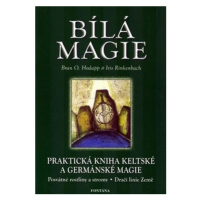 Bílá magie - Praktická kniha keltské a germánské magie - Bran O. Hodapp, Iris Rinkenbach