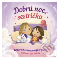 Dobrú noc, sestrička - Katherine Schwarzenegger Pratt, Lucy Fleming (ilustrátor) - kniha z kateg