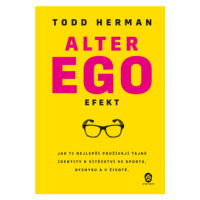 Alter ego efekt - Todd Herman