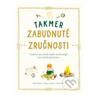 Takmer zabudnuté zručnosti (Zábava bez moderných technológií pre mladú generáciu) - kniha z kate