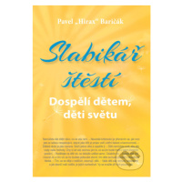 Slabikář štěstí 3 (Dospělí dětem, děti světu) - Pavel Hirax Baričák - kniha z kategorie Beletrie