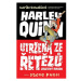 Harley Quinn: Utržená ze řetězů