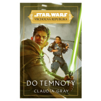 STAR WARS Vrcholná Republika Do temnoty