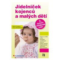 Jídelníček kojenců a malých dětí - Martin Gregora, Dana Zákostelecká - e-kniha