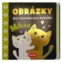 Obrázky pro miminka/pre bábätká - Mňau (CZ/SK vydanie)