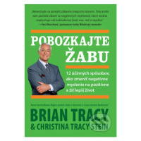 Pobozkajte žabu (12 účinných spôsobov, ako zmeniť negatívne myslenie na pozitívne a žiť lepší ži