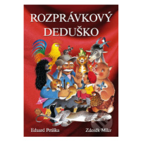 Rozprávkový deduško - Eduard Petiška, Zdeněk Miler - kniha z kategorie Pro děti