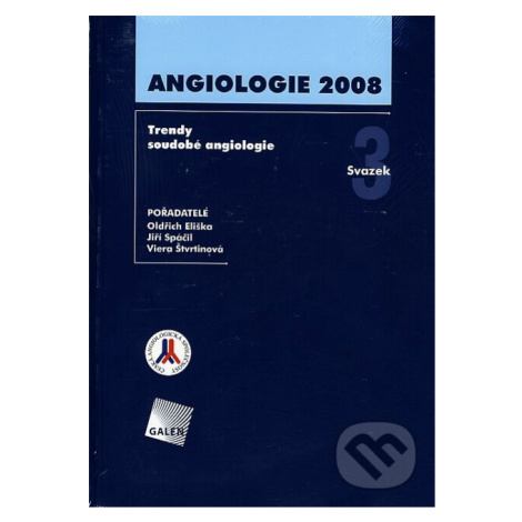 Angiologie 2008 - Oldřich Eliška, Jiří Spáčil, Viera Štvrtinová,Angiologie 2008 - Oldřich Eliška Galén