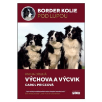 Border kolie pod lupou 2 - Výchova a výcvik - Carol Priceová