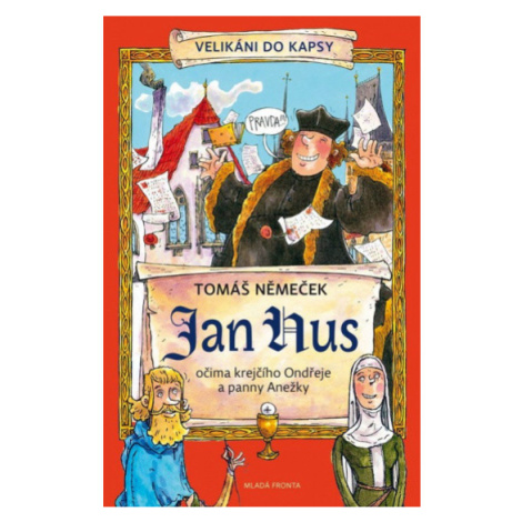 Jan Hus očima krejčího Ondřeje a panny Anežky Mladá fronta