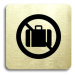 Accept Piktogram "zákaz vstupu se zavazadlem" (80 × 80 mm) (zlatá tabulka - černý tisk bez rámeč