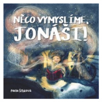 Něco vymyslíme, Jonáši! - Pavla Šebková