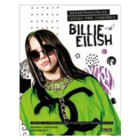 Billie Eilish: Nepostradatelná kniha pro fanoušky - Malcolm Croft