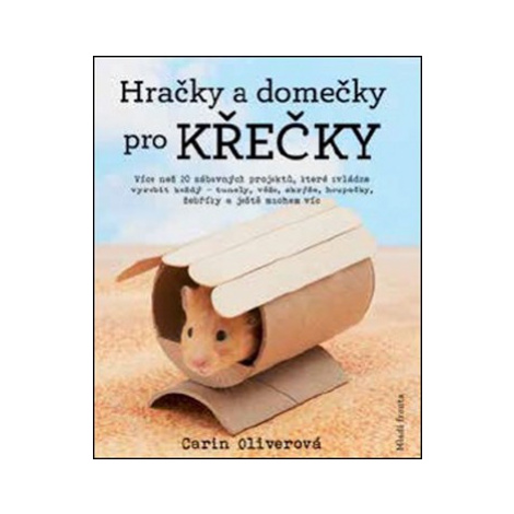 Hračky a domečky pro křečky | Carin Oliverová