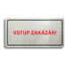 Accept Piktogram "VSTUP ZAKÁZÁN" (160 × 80 mm) (stříbrná tabulka - barevný tisk)