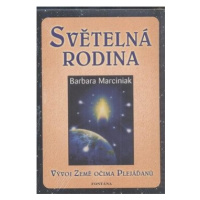 Světelná rodina - Vývoj země očima Plejáďaňů - Eva Klimešová, Barbara Marciniaková