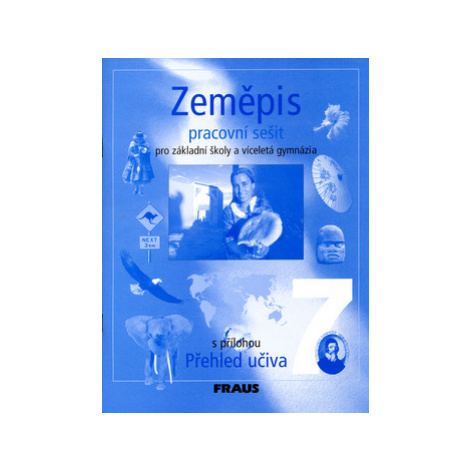 Zeměpis 7 pro ZŠ a víceletá gymnázia - Pracovní sešit - Alice Kohoutová Fraus