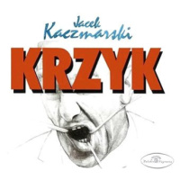 Kaczmarski Jacek: Krzyk