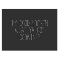 Ilustrace Hey goodlookin what ya got cookin?, Finlay & Noa, 40 × 30 cm