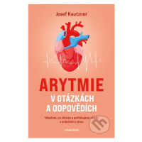 Arytmie v otázkách a odpovědích (Všechno, co chcete a potřebujete vědět o srdečním rytmu) - knih