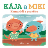 Kamarádi z pravěku: Kája a Miki ALBATROS