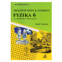 Pracovní sešit k učebnici Fyzika pro 6.r.ZŠ a víceletá gymnázia Prometheus nakladatelství