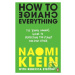 How To Change Everything - Naomi Klein  Rebecca Stefoff - kniha z kategorie Naučné knihy