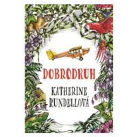 Dobrodruh - Katherine Rundellová