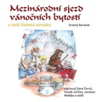 Mezinárodní sjezd vánočních bytostí a další žlebské pohádky - Josef Drahoš Baránek - audiokniha