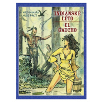 Indiánské léto / El Gaucho, 1.  vydání - Hugo Pratt