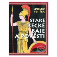 Staré řecké báje a pověsti - Eduard Petiška