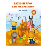 Zajko Hrajko a jeho kamaráti z farmy + 2 CD - Silvia Gajdošová - kniha z kategorie Pro děti