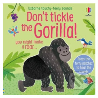 Don't Tickle the Gorilla! - Sam Taplin, Ana Martin Larranaga (ilustrátor) - kniha z kategorie Be