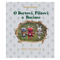 O Bertovi, Pištovi a Rozince - Příběhy z kouzelného lesa Tomáš Cidlina Mgr. - Nakl. Voda na mlýn