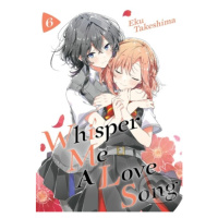 Whisper Me a Love Song 6 - Eku Takeshima - kniha z kategorie Komiksy