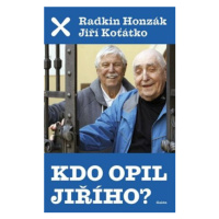 Kdo opil Jiřího - Radkin Honzák, Jiří Koťátko