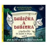 Dušička a Dušinka: Strašeníčko od ducha k duchu aneb Před duchy se pod duchnu neschováš