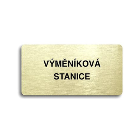 Accept Piktogram "VÝMĚNÍKOVÁ STANICE" (160 × 80 mm) (zlatá tabulka - černý tisk bez rámečku)